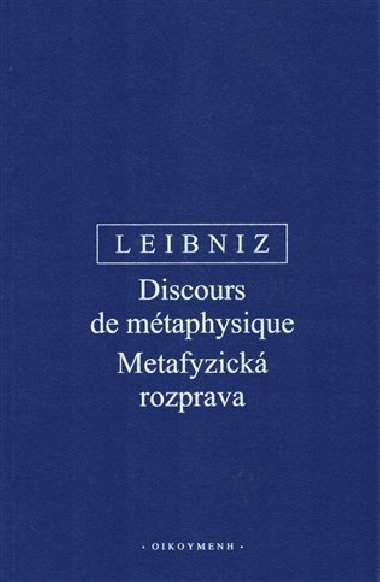 Metafyzick rozprava / Discours de mtaphysique - Gottfried Wilhelm Leibniz
