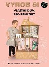 Vyrob si vlastn dm pro panenky - Svojtka