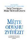 Mjte odvahu zvtzit - Jack Canfield