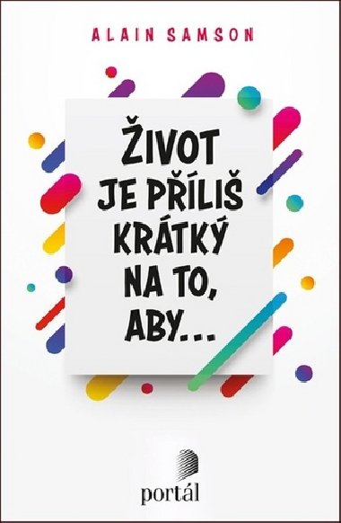 ivot je pli krtk na to, aby... - Alain Samson
