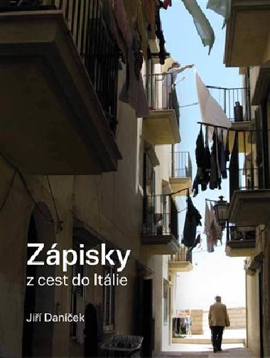 Zápisky z cest do Itálie - Jiří Daníček