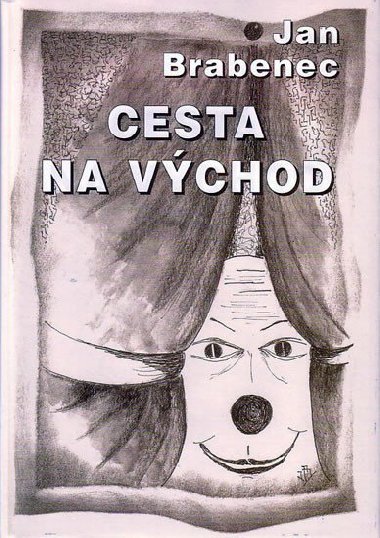Cesta na vchod - Jan Brabec; Michal Kotk