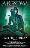 Arrow 3 - Smrtc odkaz - James R. Tuck