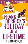 Frank Derricks Holiday of A Lifetime - Morrison J. B.