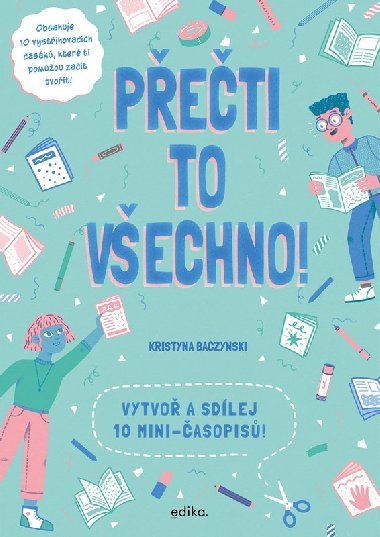 Peti to vechno! Vytvo a sdlej 10 mini-asopis! - Kristyna Baczynski