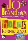 Holky to chtj jinak - Jo Brandov