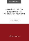 Aktuln otzky nstupnictv pi rodinnm podnikn - Stanislav Servus; David Elischer; Tom Horek