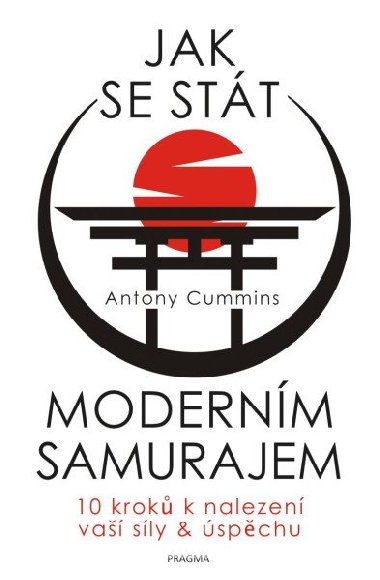 Jak se stát moderním samurajem - Antony Cummins