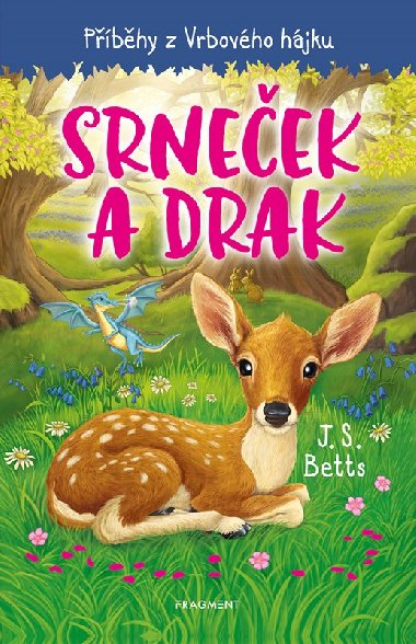 Pbhy z Vrbovho hjku - Srneek a drak - Betts J. S.