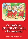 O troch prasiatkach a in rozprvky - Hana Primusov
