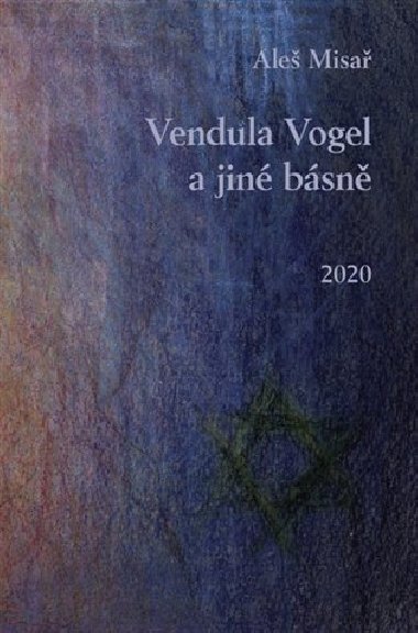 Vendula Vogel a jiné básně - Aleš Misař