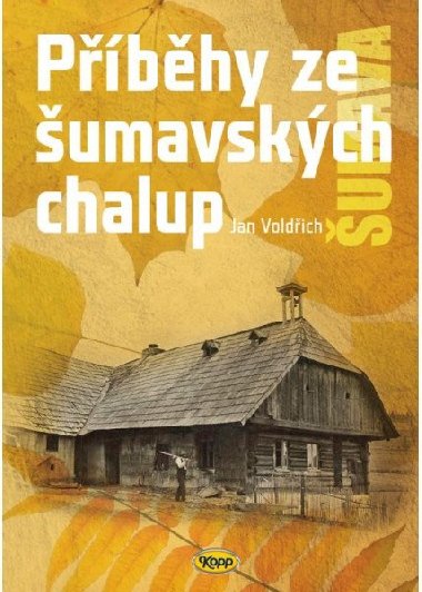 Příběhy ze šumavských chalup - Jan Voldřich