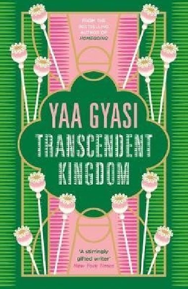 Transcendent Kingdom - Gyasi Yaa