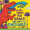 Stomp, Chomp, Big Roars! Here Come the Dinosaurs! - Umansky Kaye