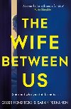 Wife Between Us - Hendricks Greer, Pekkanen Sarah,