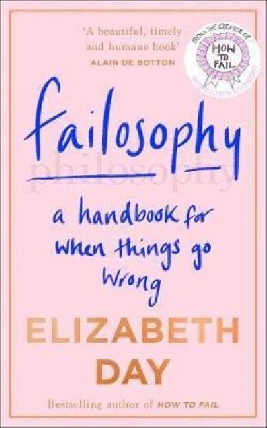 Failosophy : A Handbook for When Things Go Wrong - Day Elizabeth