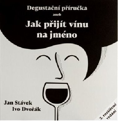 Degustan pruka aneb jak pijt vnu na jmno - Ivo Dvok,Jan Stvek