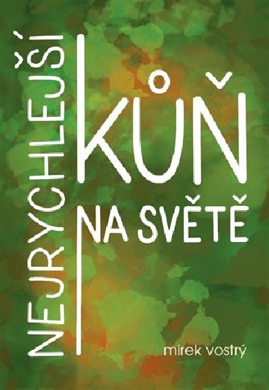 Nejrychlej k na svt - Miroslav Vostr