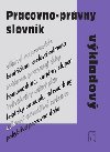Pracovno-právny výkladový slovník - 