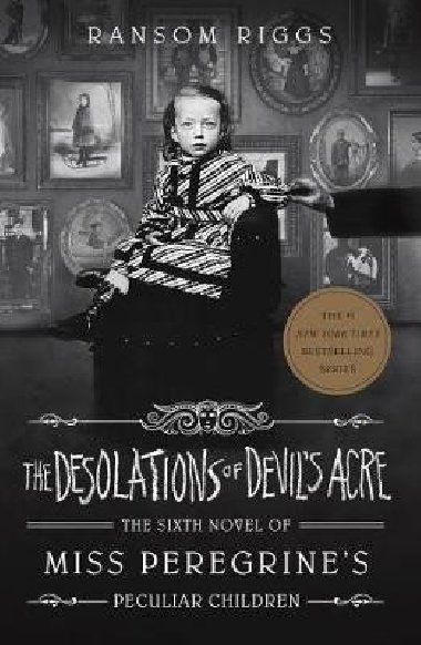The Desolations of Devils Acre : Miss Peregrines Peculiar Children - Riggs Ransom