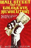 Wall Street and the Bolshevik - Sutton Antony C.