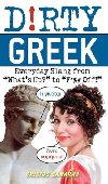 Dirty Greek : Everyday Slang from Whats Up? to F*%# Off! - Samaras Cristos