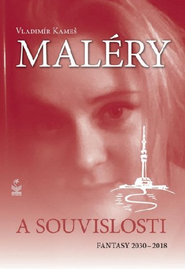 Malry a souvislosti - Fantasy 2030-2018 - Vladimr Kame