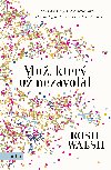 Mu, kter u nezavolal - Rosie Walsh