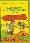 Gastronomický a společenský průvodce světem 2 - Afrika a Asie - Dobromil Ječný; Vlasta Gregorová