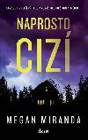Naprosto ciz - Megan Miranda
