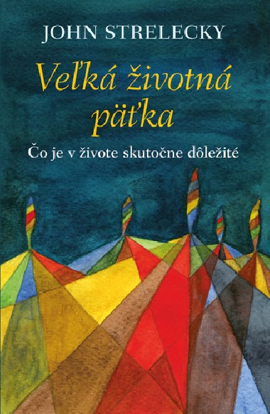 Vek ivotn pka - John Strelecky