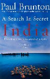 A Search In Secret India: The classic work on seeking a guru - Brunton Paul