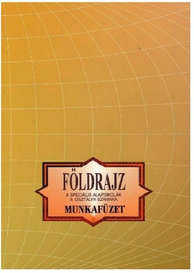 Fldrajz Munkafzet a specilis alapiskolk 8. osztlya szmra - Kvetoslava Mojtov