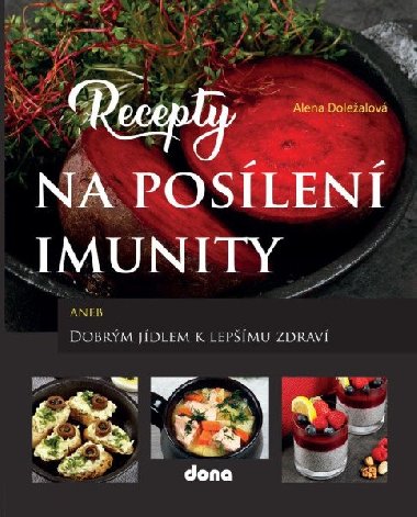 Recepty na poslen imunity - Alena Dolealov