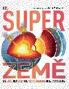 Super Zem - Nejvt, nejvy a nejpozoruhodnj msta na planety - John Woodward
