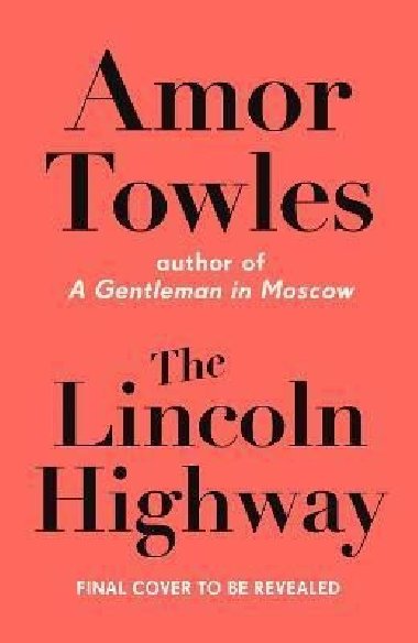 The Lincoln Highway - Towles Amor