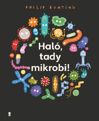 Hal, tady mikrobi! - Philip Bunting