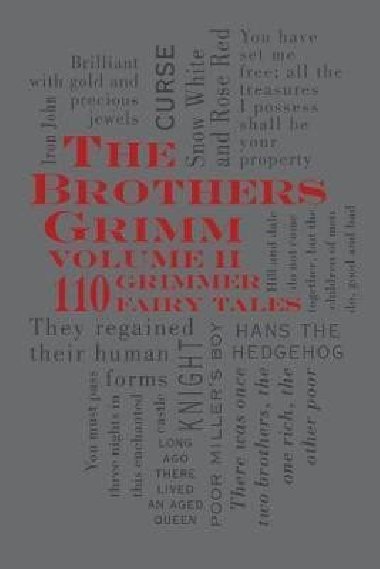 The Brothers Grimm Volume II: 110 Grimmer Fairy Tales - Grimm Brothers