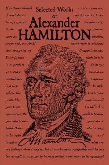 Selected Works of Alexander Hamilton - Hamilton Alexander