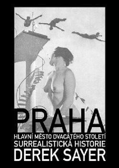 Praha, hlavn msto 20. stolet - Derek Sayer