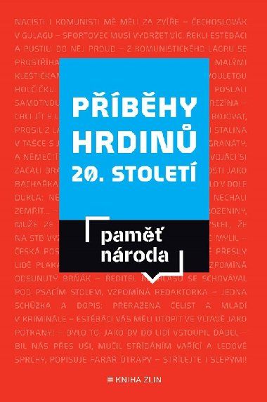 Příběhy hrdinů 20. století - Paměť národa - POST BELLUM, o.p.s.