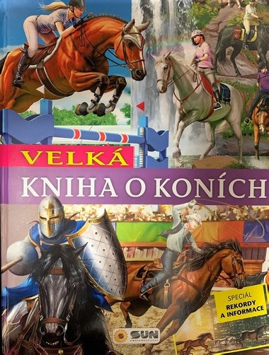Velká kniha o koních - Nakladatelství SUN