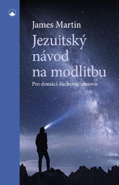 Jezuitsk nvod na modlitbu - Pro domc duchovn obnovu - James Martin