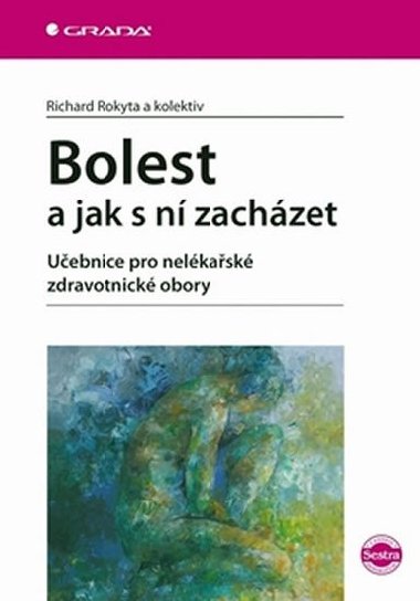 Bolest a jak s n zachzet - Richard Rokyta