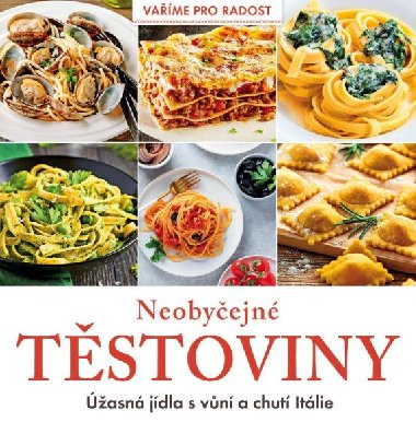Neobyejn tstoviny - ھasn jdla s vn a chut Itlie - kolektiv autor