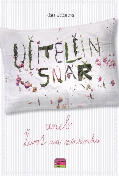 Uitelin sn aneb ivot na z(n)mku - Klra Gorov