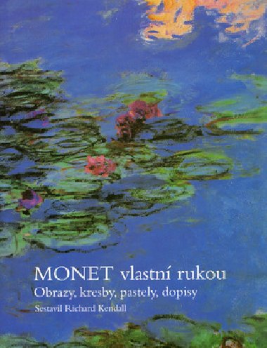 Monet vlastn rukou - Richard Kendall