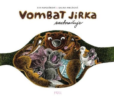 Vombat Jirka zachrauje - Papoukov Eva, Miklnov Galina