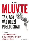 Mluvte tak, aby vs druz poslouchali - 7 krok k sebevdommu a autentickmu projevu ped publikem - Robin Kermode