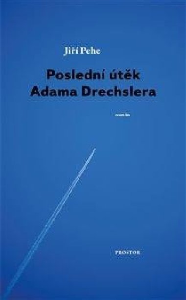 Posledn tk Adama Drechslera - Ji Pehe